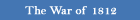 Celebrating The War of 1812