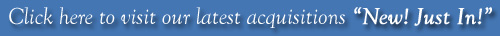 Click here to visit our latest acquisitions New! Just In!