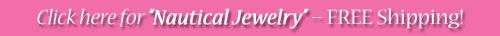 Click here to visit our Nautical Jewelry