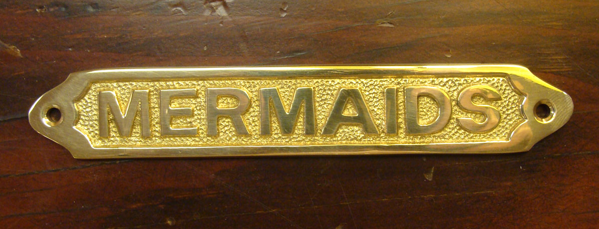 MERMAIDS brass sign plaque, 6 (new): Skipjack Nautical Wares