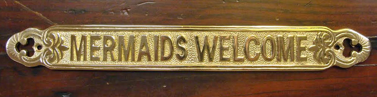 MERMAIDS WELCOME brass sign plaque, 11-1/2 (new)